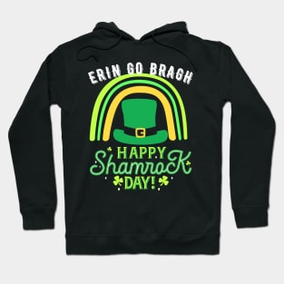 Erin Go Bragh; Happy St Patrick's Day Hoodie